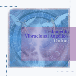 Tratamento Vibracional Angélico